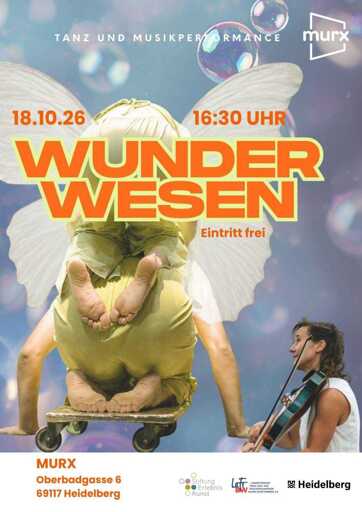 Murx | Tanz und Musikperformance | WunderWesen | 18.10.2026 16:30 Uhr | Eintritt frei | Murx, Oberbadgasse 6, 69117 Heidelberg | Stiftung Erlebnis Kunst | Landesverband Freie Tanz- und Theaterschaffende Baden-Württemberg e.V. | Stadt Heidelberg